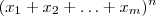(x_1+x_2 + \hdots + x_m)^n (x_1+x_2 + \hdots + x_m)^n
