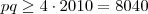 pq \geq 4 \cdot 2010 = 8040