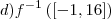 d){f}^{-1}\left(\left[-1,16 \right] \right)