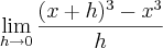 \lim_{h\rightarrow0}\frac{(x+h)^3-x^3}{h}