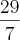 \frac{29}{7} \frac{29}{7}