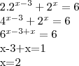 2.{2}^{x-3}+{2}^{x}=6

{4}^{x-3}+{2}^{x}=6

{6}^{x-3+x}=6

x-3+x=1

x=2