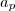 a_p a_p