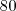 80 80