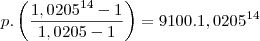 p.\left(\frac{1,0205^{14}-1}{1,0205-1}\right)&=&9100.1,0205^{14}