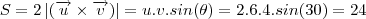 S = 2\left|(\overrightarrow{u}\times \overrightarrow{v})\right| = u.v.sin(\theta) = 2.6.4.sin(30) = 24 S = 2\left|(\overrightarrow{u}\times \overrightarrow{v})\right| = u.v.sin(\theta) = 2.6.4.sin(30) = 24