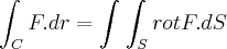 \int_{C}^{}F.dr = \int_{}^{}\int_{S}^{}rotF.dS