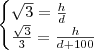 \begin{cases}
\sqrt{3} = \frac{h}{d} \\
\frac{\sqrt{3}}{3} = \frac{h}{d+100}
\end{cases} \begin{cases}
\sqrt{3} = \frac{h}{d} \\
\frac{\sqrt{3}}{3} = \frac{h}{d+100}
\end{cases}