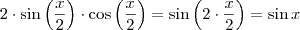 2 \cdot \sin \left( \frac{x}{2} \right) \cdot \cos \left( \frac{x}{2} \right) = \sin \left( 2 \cdot \frac{x}{2} \right) = \sin x 2 \cdot \sin \left( \frac{x}{2} \right) \cdot \cos \left( \frac{x}{2} \right) = \sin \left( 2 \cdot \frac{x}{2} \right) = \sin x