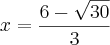 x=\frac{6-\sqrt{30}}{3}