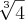 \sqrt[3]{4}