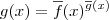 g(x) = \overline{f}(x)^{\overline{g}(x)} g(x) = \overline{f}(x)^{\overline{g}(x)}