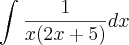 \int_{}^{}\frac{1}{x(2x+5)}dx