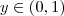 y\in (0,1) y\in (0,1)