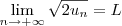 \lim_{n\to +\infty} \sqrt{2u_{n}} = L \lim_{n\to +\infty} \sqrt{2u_{n}} = L