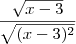 \frac{\sqrt{x-3}}{\sqrt{(x-3)^2}} \frac{\sqrt{x-3}}{\sqrt{(x-3)^2}}