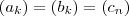 (a_{k})=(b_{k})=(c_{n})