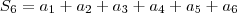 S_6 = a_1 + a_2 + a_3 + a_4 + a_5 + a_6