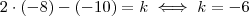 2\cdot(-8)-(-10)=k\iff k=-6