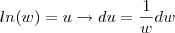 ln(w)=u \to du=\frac{1}{w}dw