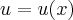 u = u(x) u = u(x)