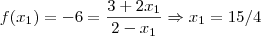 f(x_1) = -6 = \frac {3+2x_1}{2-x_1} \Rightarrow x_1 = 15/4 f(x_1) = -6 = \frac {3+2x_1}{2-x_1} \Rightarrow x_1 = 15/4