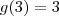 g(3)=3