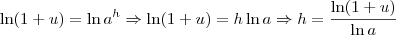\ln(1+u)=\ln a^{h} \Rightarrow \ln(1+u)=h \ln a \Rightarrow h=\frac{\ln(1+u)}{\ln a} \ln(1+u)=\ln a^{h} \Rightarrow \ln(1+u)=h \ln a \Rightarrow h=\frac{\ln(1+u)}{\ln a}