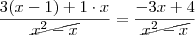 \dfrac{3(x-1)+1\cdot x}{\cancel{x^2-x}}=\dfrac{-3x+4}{\cancel{x^2-x}}