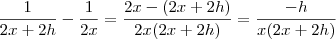 \frac{1}{2x+2h} - \frac{1}{2x} = \frac{2x - (2x+2h)}{2x(2x+2h)} = \frac{-h}{x(2x+2h)}