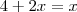 4+2x=x