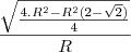 \frac{\sqrt{\frac{4.R^2-R^2(2-\sqrt2)}{4}}}{R} \frac{\sqrt{\frac{4.R^2-R^2(2-\sqrt2)}{4}}}{R}