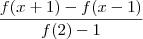 \frac{f(x+1) - f(x-1)}{f(2) - 1} \frac{f(x+1) - f(x-1)}{f(2) - 1}