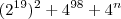 (2^{19})^2 + 4^{98} + 4^n
