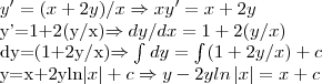 y'=(x+2y)/x\Rightarrow xy'=x+2y

y'=1+2(y/x)\Rightarrow dy/dx=1+2(y/x)

dy=(1+2y/x)\Rightarrow \int_{}^{}dy=\int_{}^{}(1+2y/x)+c

y=x+2yln\left|x \right|+c\Rightarrow y-2yln\left|x \right|=x+c
