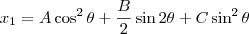 x_1 = A\cos ^2 \theta + \frac{B}{2}\sin 2\theta + C\sin ^2 \theta x_1 = A\cos ^2 \theta + \frac{B}{2}\sin 2\theta + C\sin ^2 \theta