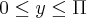 0\leq y \leq \Pi 0\leq y \leq \Pi
