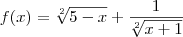 f(x)= \sqrt[2]{5-x}+\frac{1}{\sqrt[2]{x+1}}