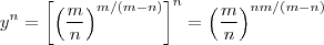 y^n =  \left[ \left(\frac{m}{n}\right)^{m/(m-n)}\right]^n = \left(\frac{m}{n}\right)^{nm/(m-n)}