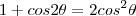 1+cos2\theta=2cos^2\theta