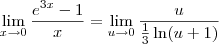 \lim_{x\to 0} \frac{e^{3x}-1}{x} = \lim_{u\to 0} \frac{u}{\frac{1}{3}\ln(u+1)}