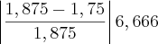 \left|\frac{1,875-1,75}{1,875} \right|6,666