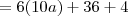 = 6(10a) + 36 + 4