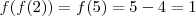 f(f(2)) = f(5) = 5-4 = 1