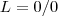 L=0/0 L=0/0
