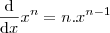 \frac{\mathrm{d} }{\mathrm{d} x}x^n = n.x^{n-1}
