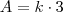 A = k \cdot 3