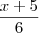 \frac {x+5} {6}