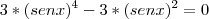 3*(senx)^4 - 3*(senx)^2 = 0 3*(senx)^4 - 3*(senx)^2 = 0