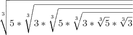 \sqrt[3]{5*\sqrt[3]{3*\sqrt[3]{5*\sqrt[3]{3*\sqrt[3]{5}*\sqrt[3]{3}}}}}
